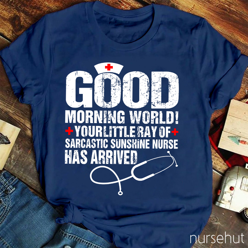 Good Morning World Nurse T-Shirt