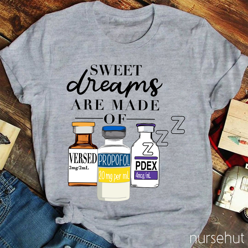 Sweet Dreams Are Made Of Nurse T-Shirt