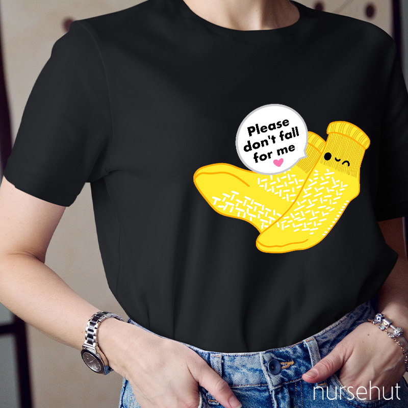 Please Don't Fall For Me Cartoon Socks Cute Nurse T-Shirt