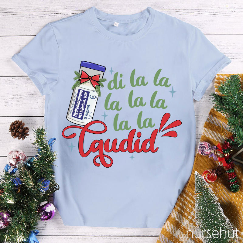 Di La La La Laudid Nurse T-Shirt