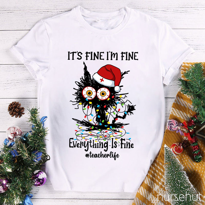 I'm Fine Everything Is Fine Nurse T-Shirt