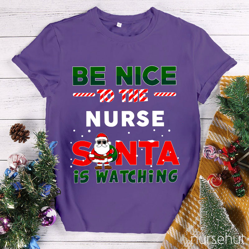 Be Nice To The Nurse T-Shirt