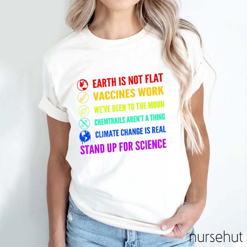 Earth Is Not Flat Stand Up For Science Nurse T-Shirt