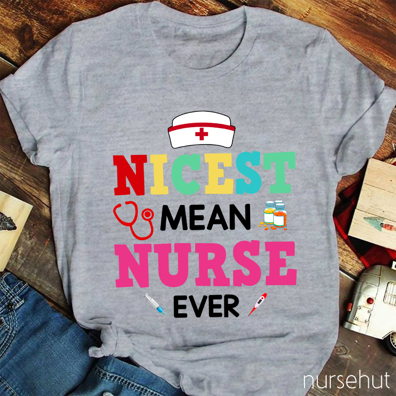 Nicest Mean Nurse Ever T-Shirt