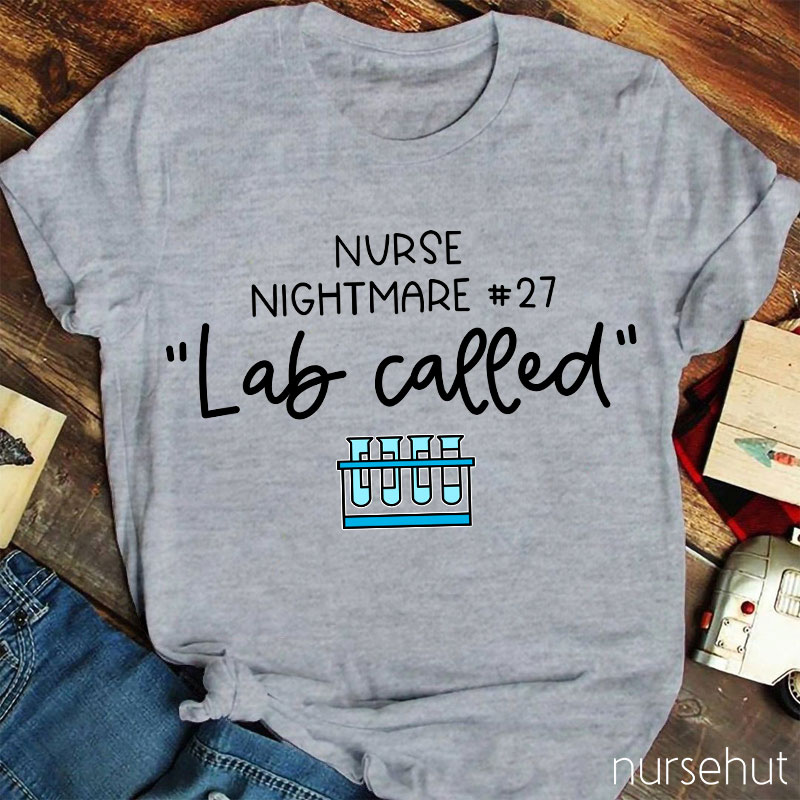 Nurse Nightmare Lab Called Nurse T-Shirt