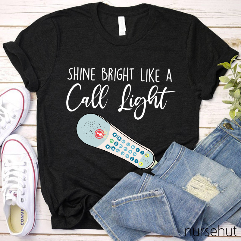 Shine Bright Like A Call Light Nurse T-Shirt