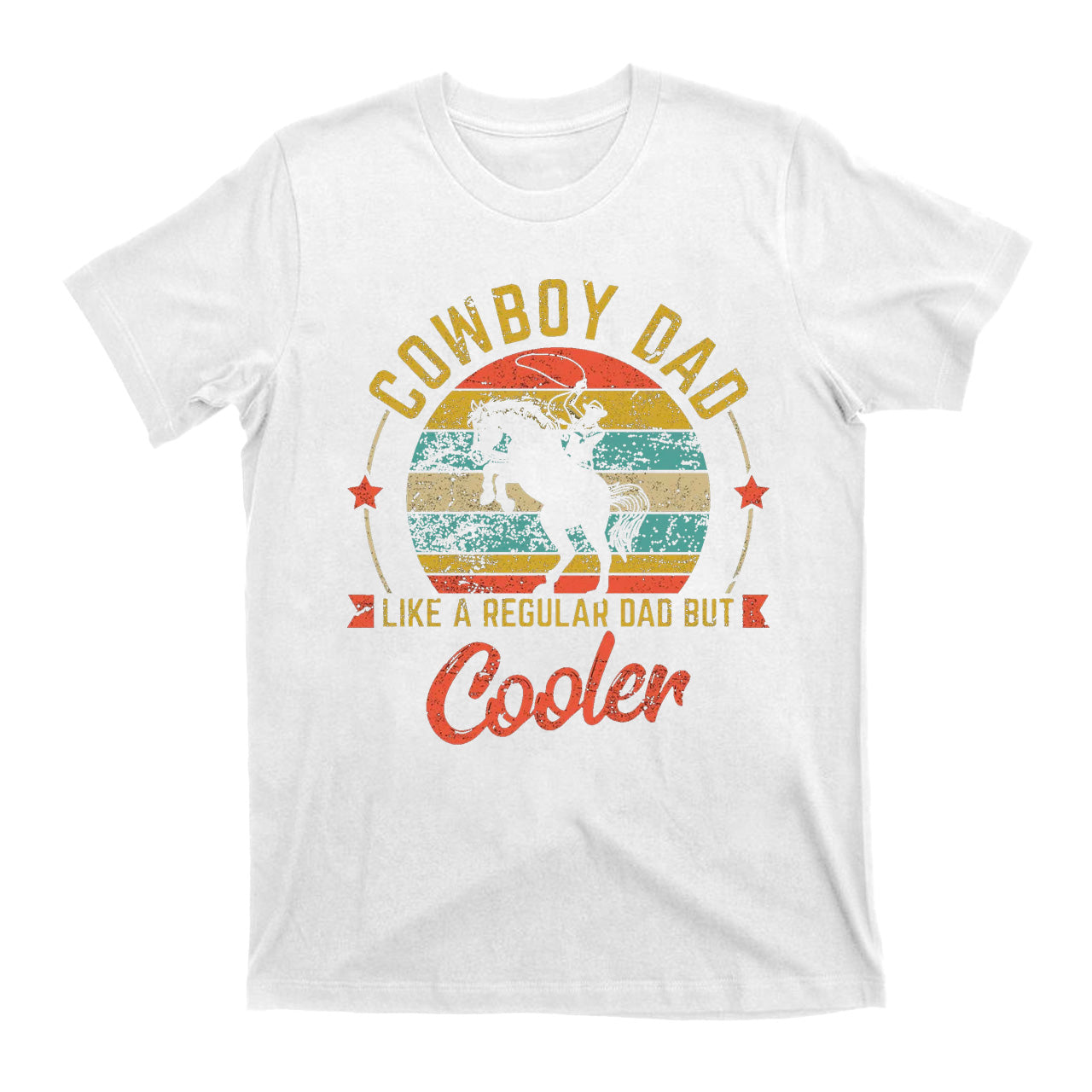 Cowboy Dad Like A Regular Dad But Cooler T-Shirts