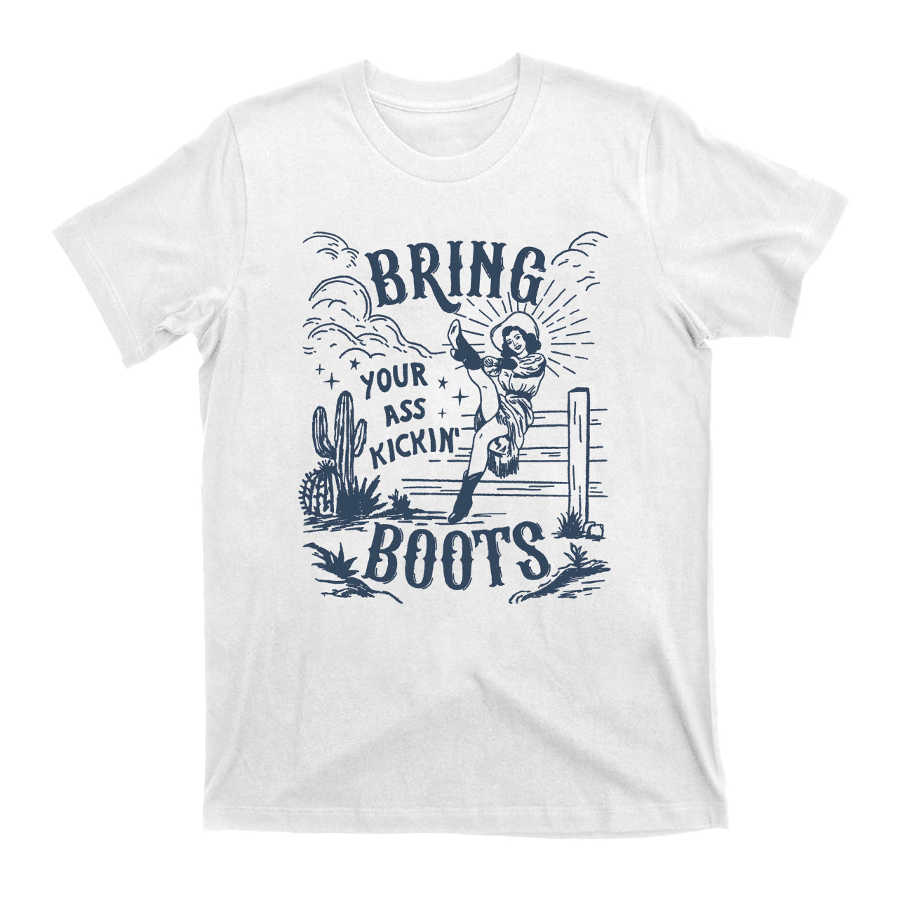 Bring Your Ass Kicking Boots Western Trendy Cowgirl Tees