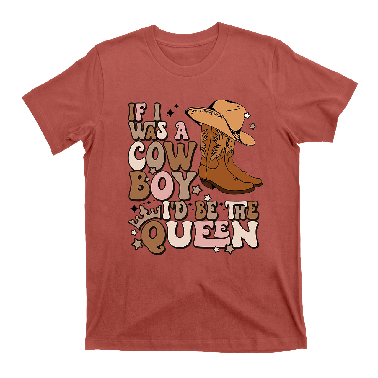 I'D Be The Queen Cowboy T-Shirts
