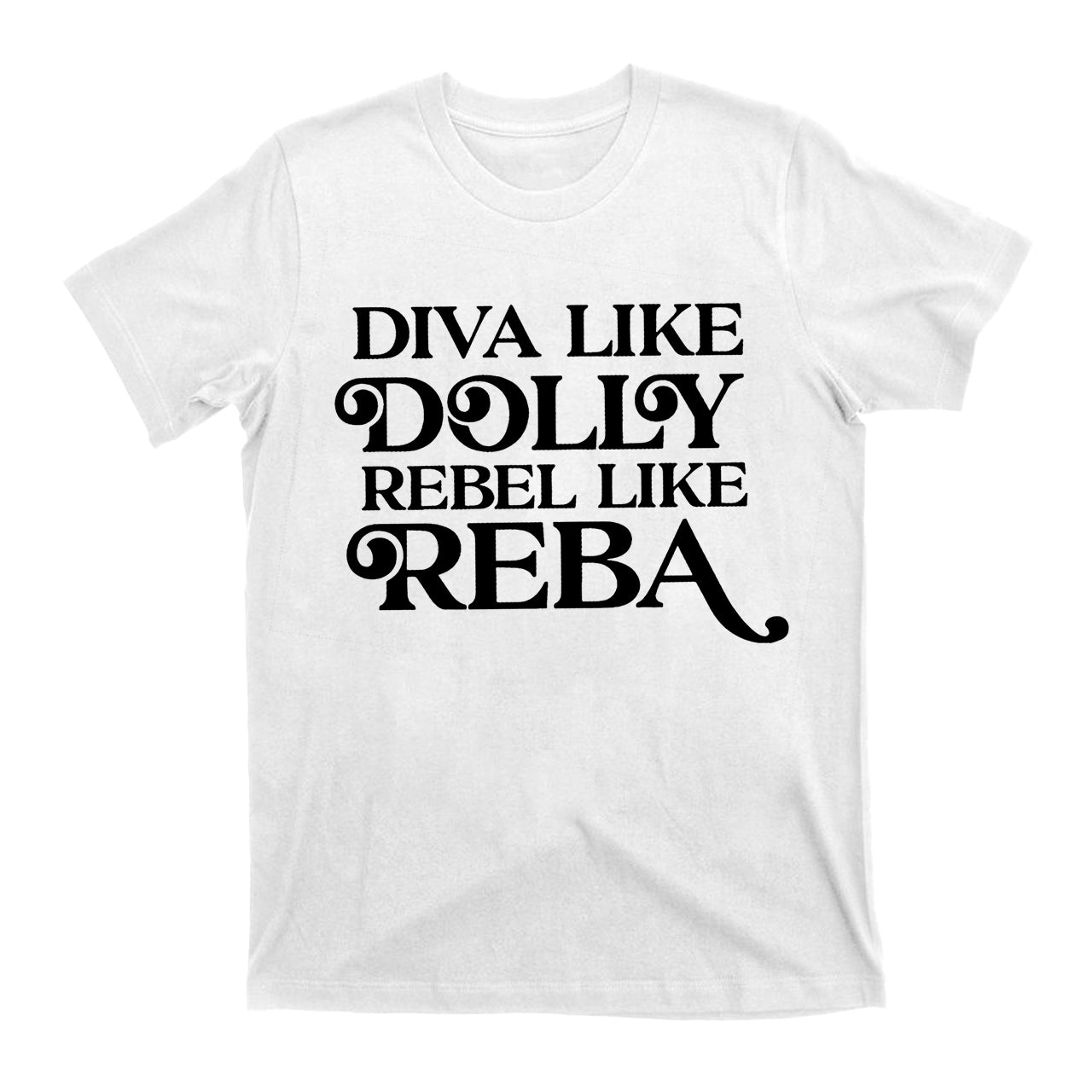 Diva Like Dolly Rebel Like Reba Cowboy T-Shirts