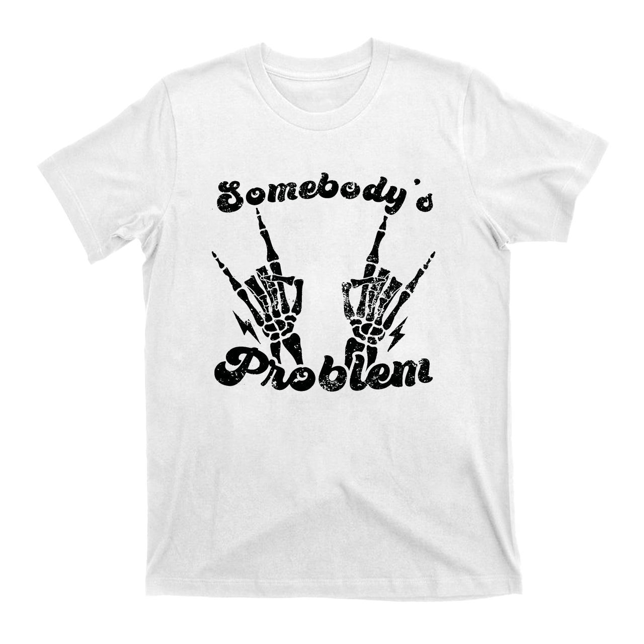 Somebody's Problem Rock Hands Cowboy T-Shirts