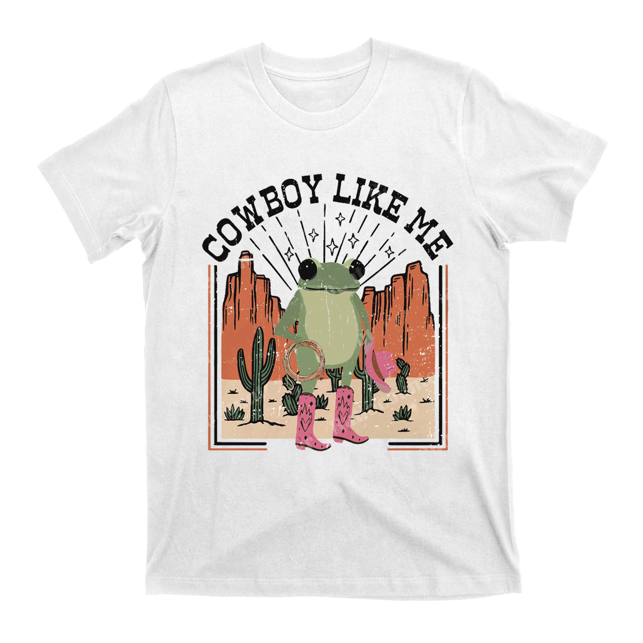You're A Cowboy Like Me Tees For Cowgirl