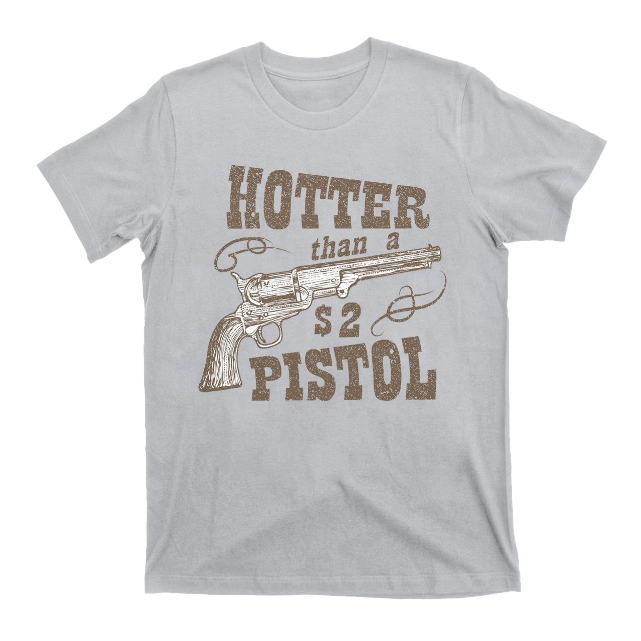 Hotter Than A Two Dollar Pistol Cowboy T-Shirts
