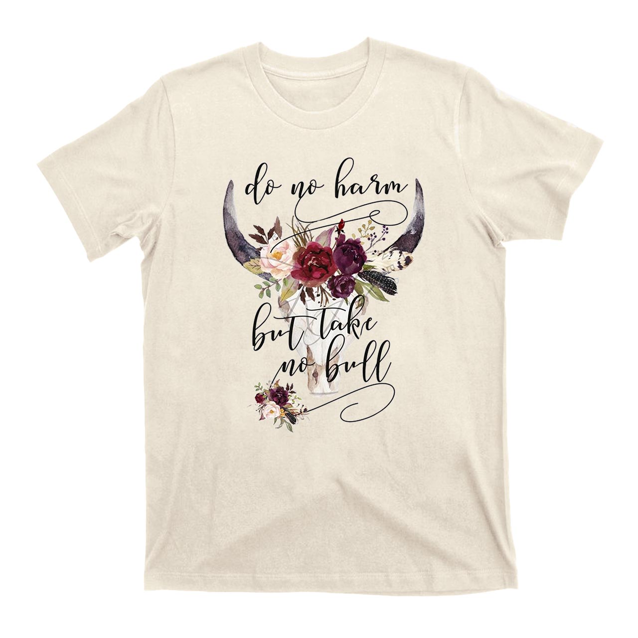 Do No Harm But Take No Bull Cowboy T-Shirts