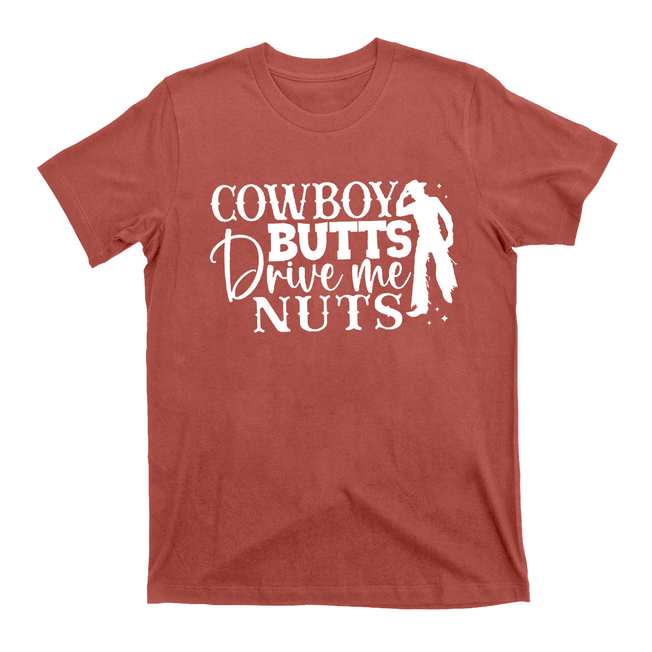 Cowboy Butts Drive Me Nuts Cowboy T-Shirts