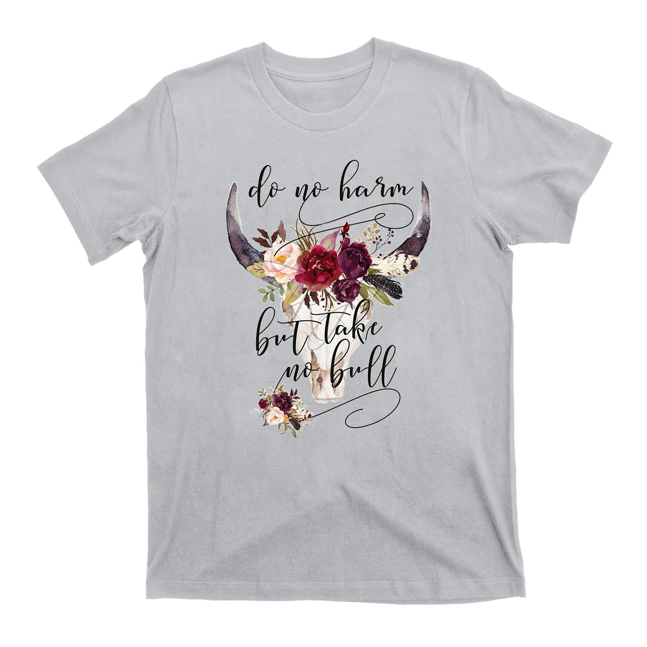 Do No Harm But Take No Bull Cowboy T-Shirts