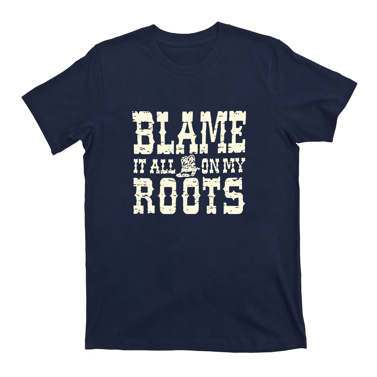 Blame It All On My Roots Cowboy T-Shirts