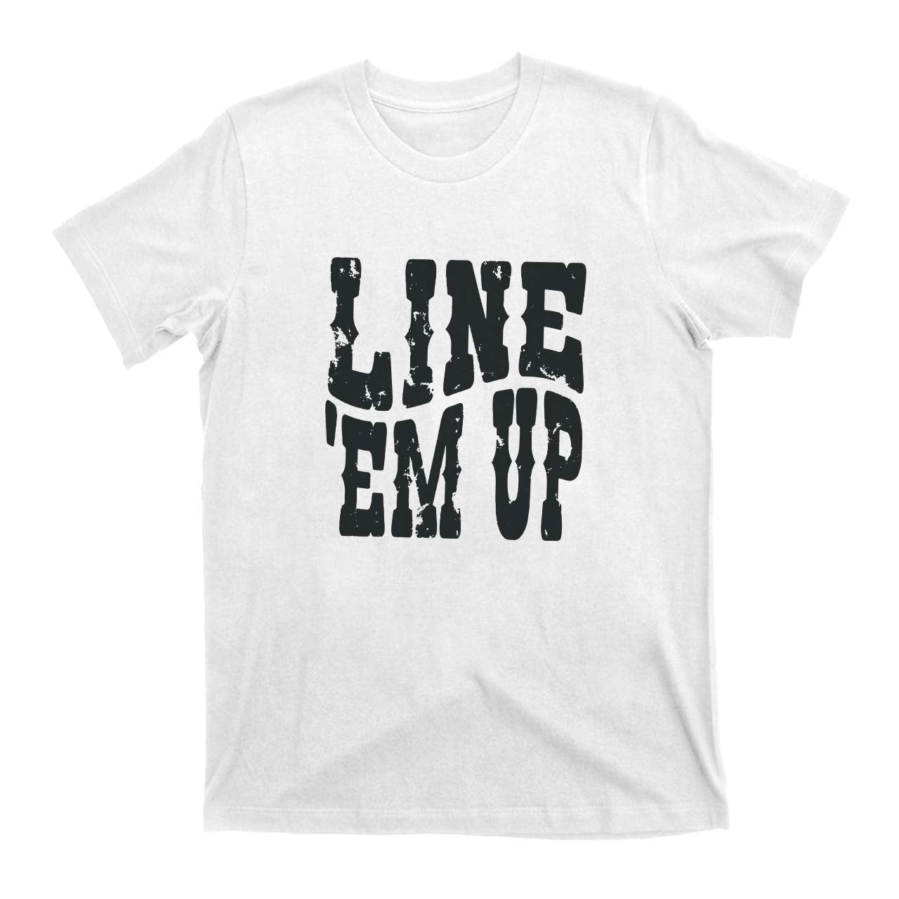Line'Em Up Cowboy T-Shirts