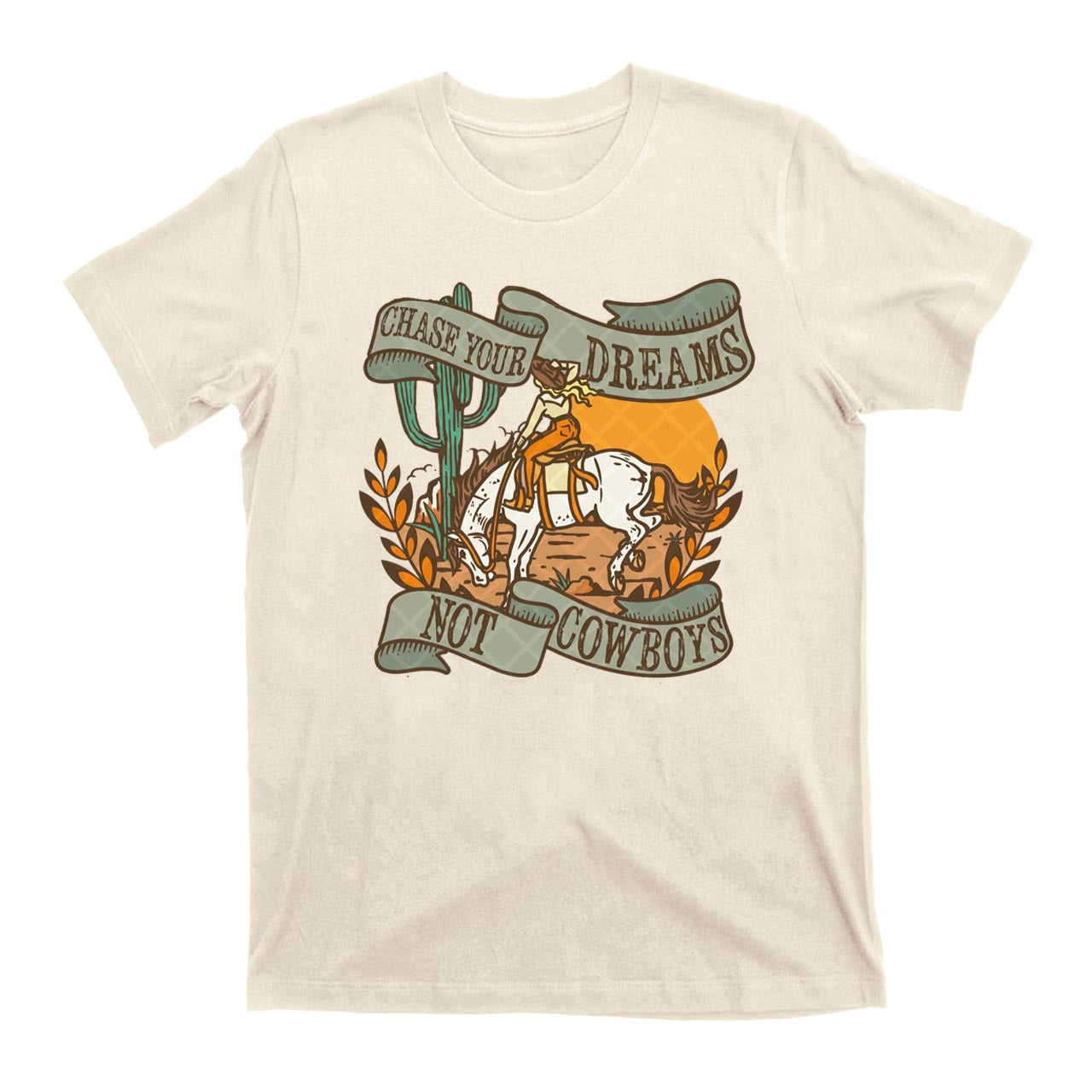 Chase Your Dreams Not Cowboys T-Shirts