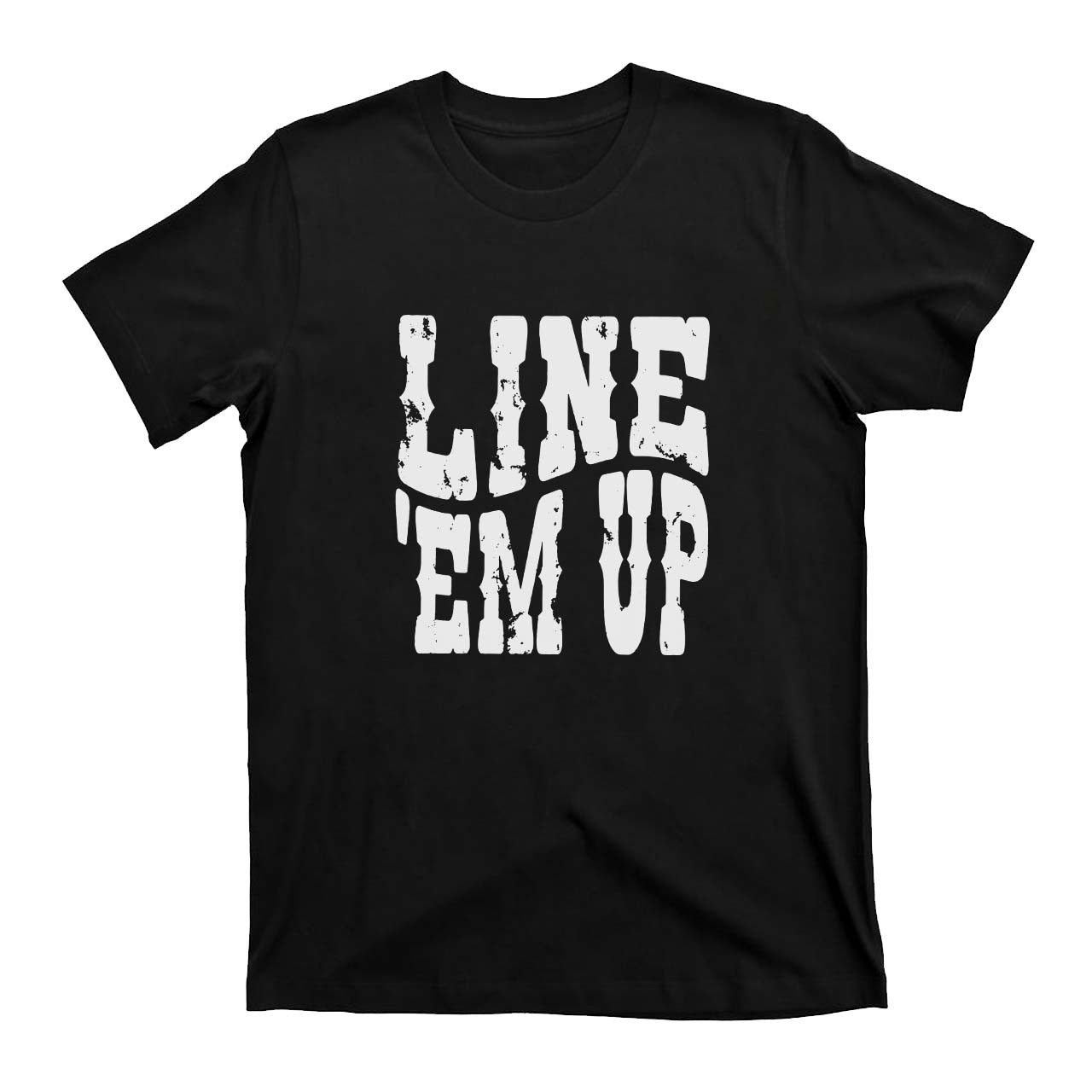 Line'Em Up Cowboy T-Shirts