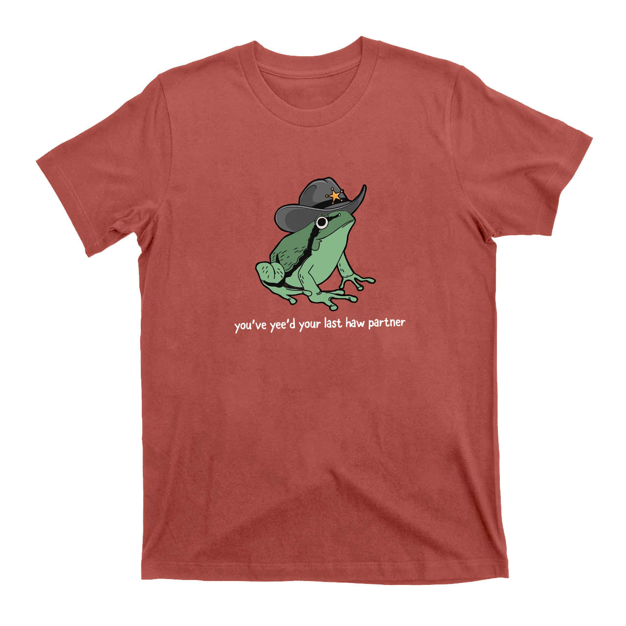 Cowboy Frog You Just Yeed Your Last Haw Cowboy T-Shirts