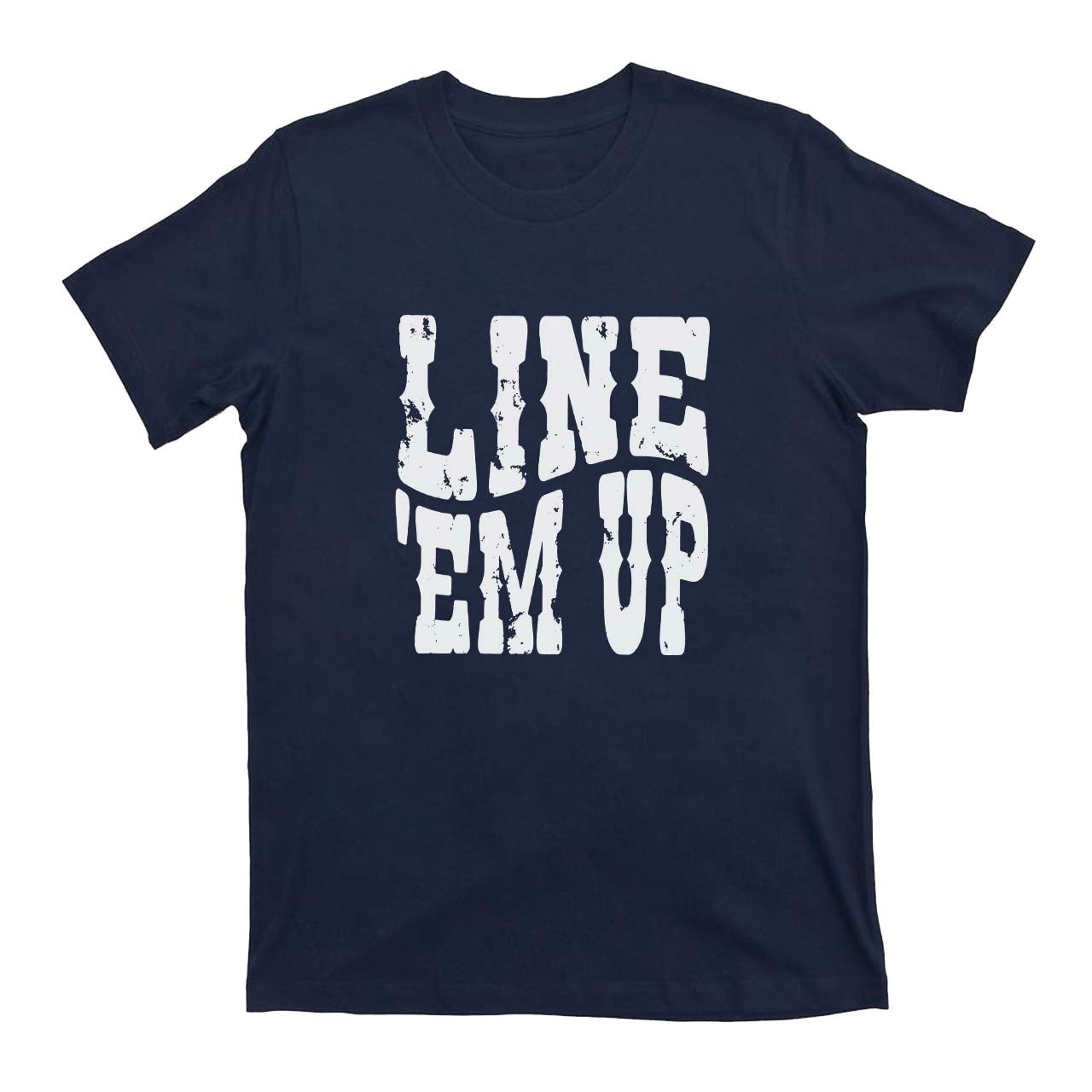 Line'Em Up Cowboy T-Shirts
