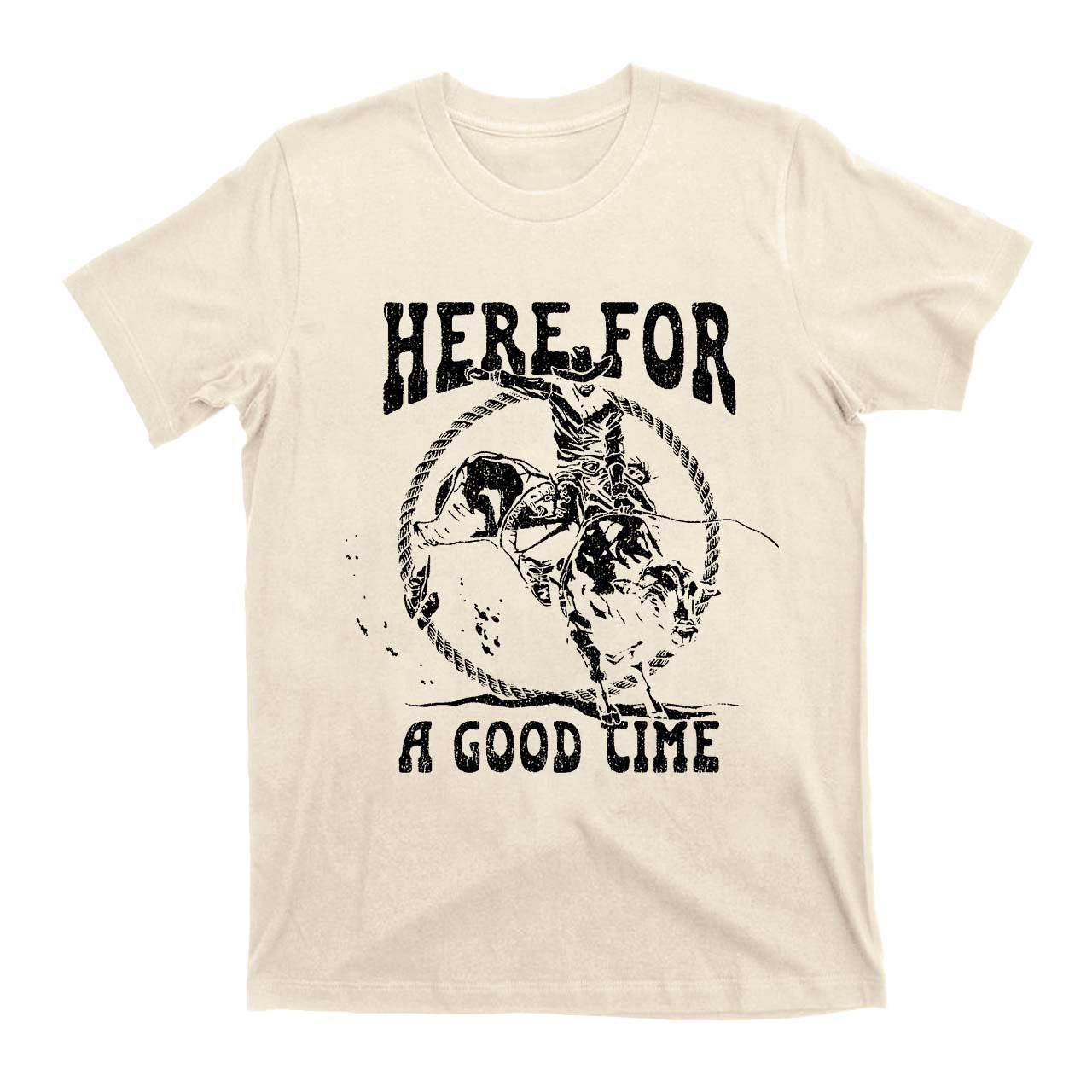 Here For A Good Time Western Cowboy T-Shirts