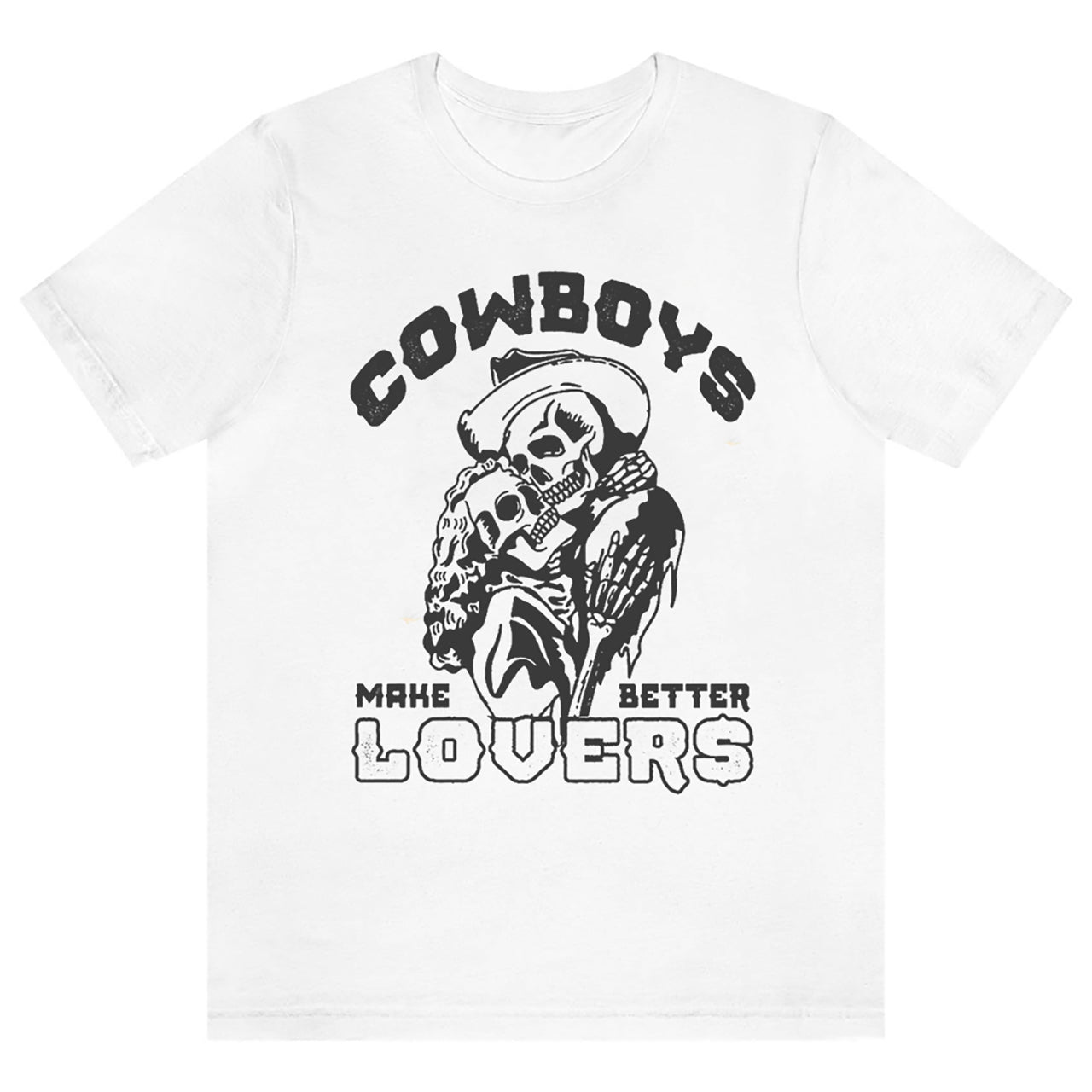 Cowboys Make Better Lovers Tees
