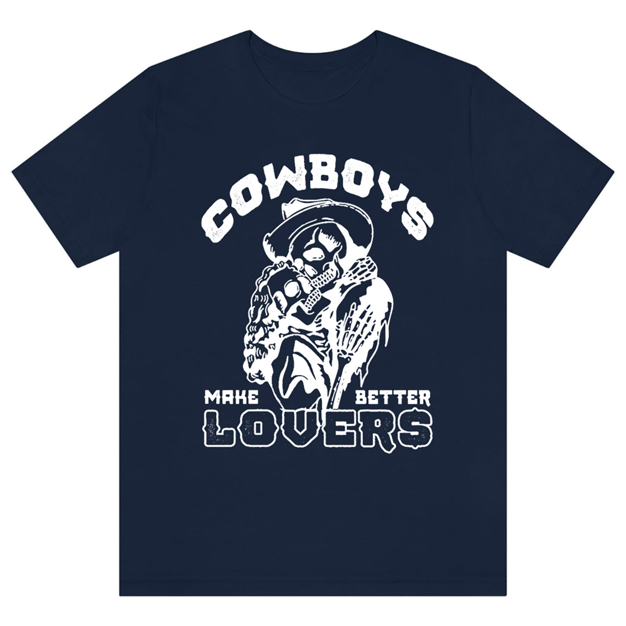 Cowboys Make Better Lovers Tees