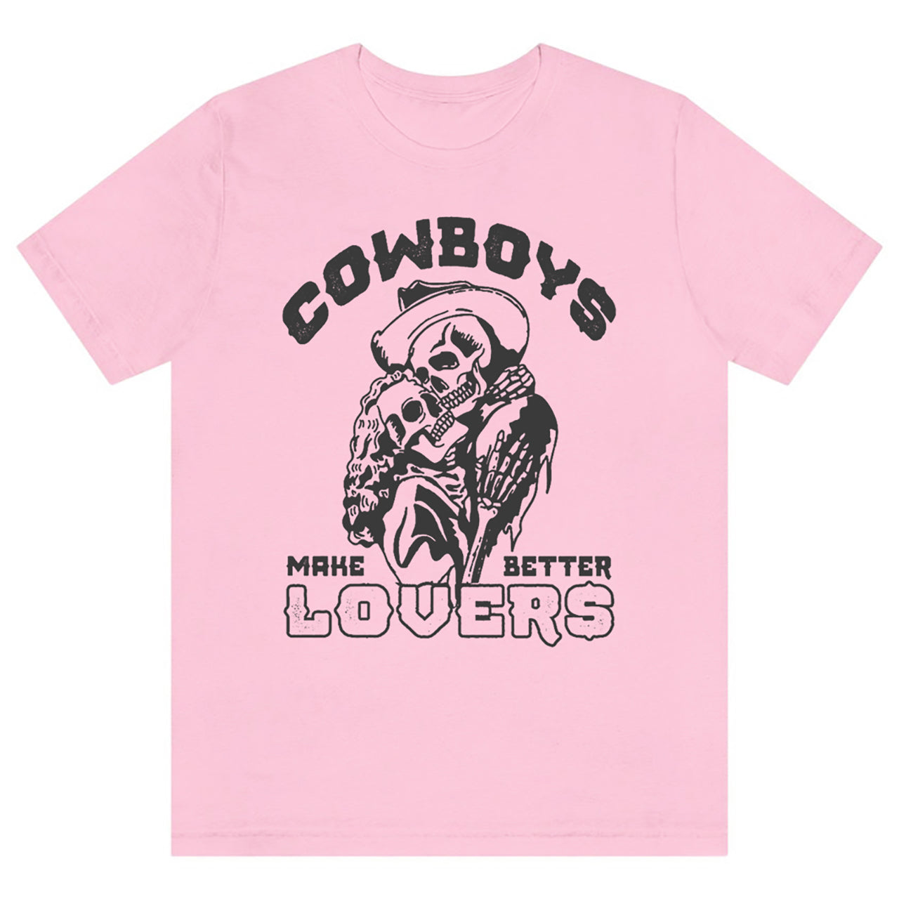 Cowboys Make Better Lovers Tees