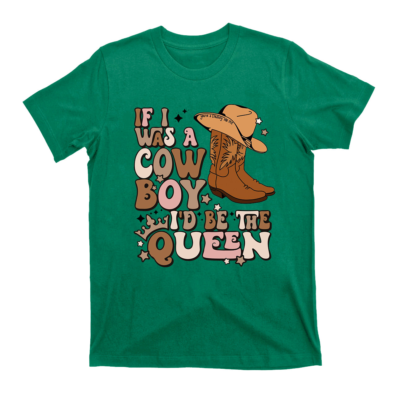 I'D Be The Queen Cowboy T-Shirts