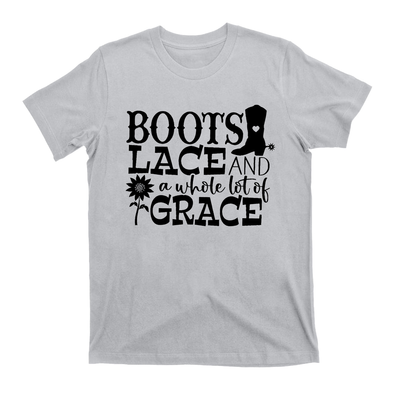 Boots Lace And A Whole Lot Of Grace Cowboy T-Shirts