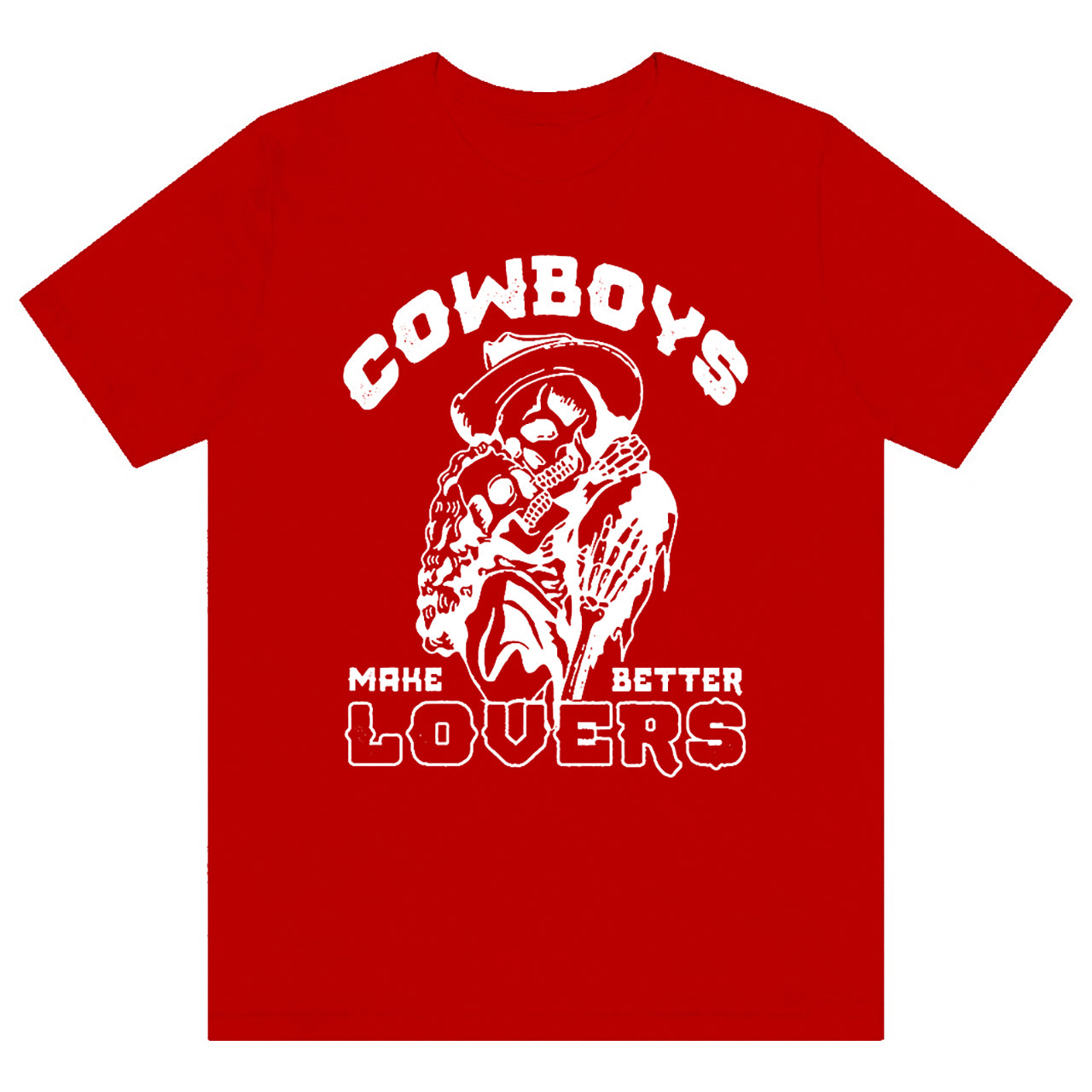 Cowboys Make Better Lovers Tees