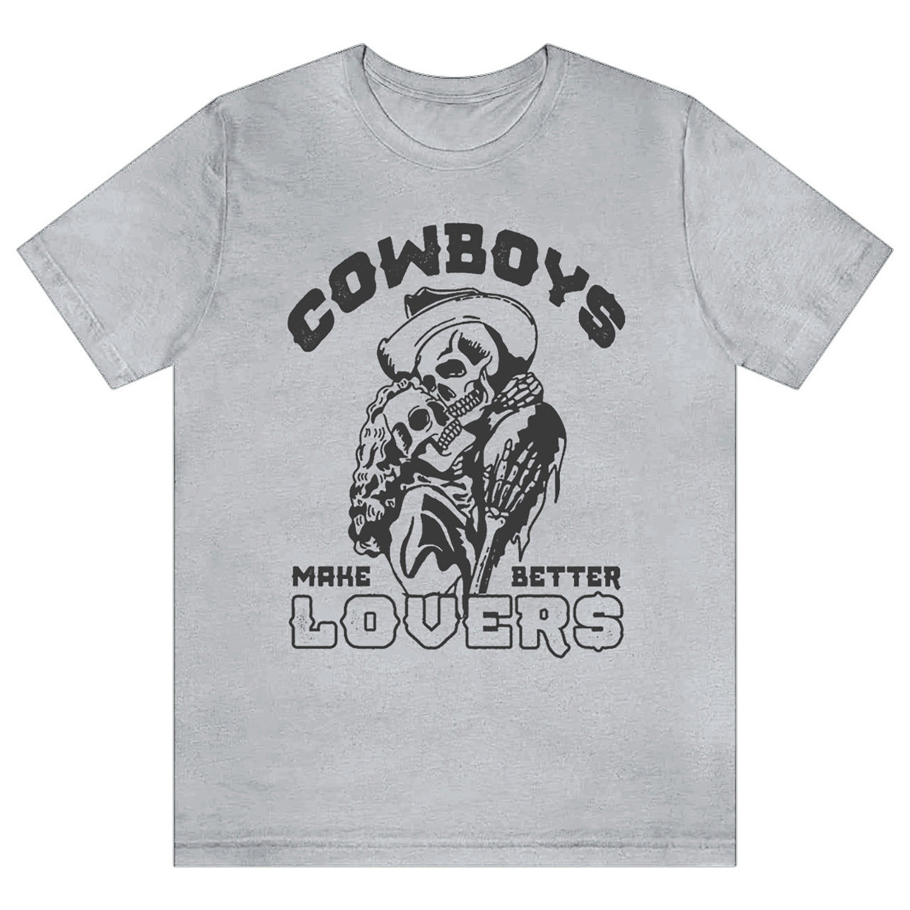 Cowboys Make Better Lovers Tees