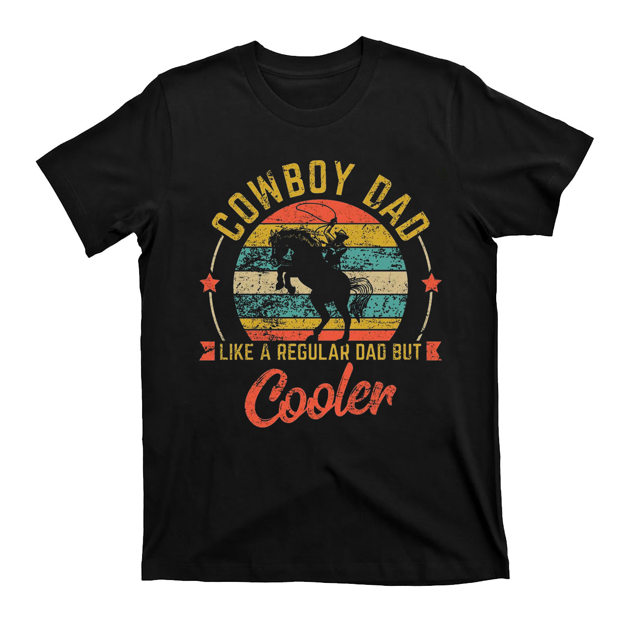 Cowboy Dad Like A Regular Dad But Cooler T-Shirts