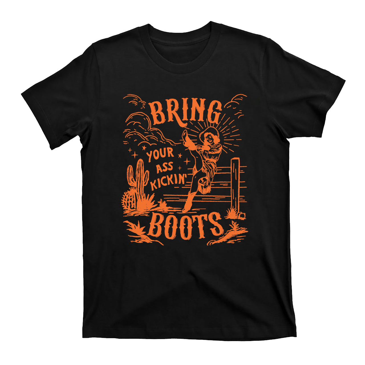 Bring Your Ass Kicking Boots Western Trendy Cowgirl Tees