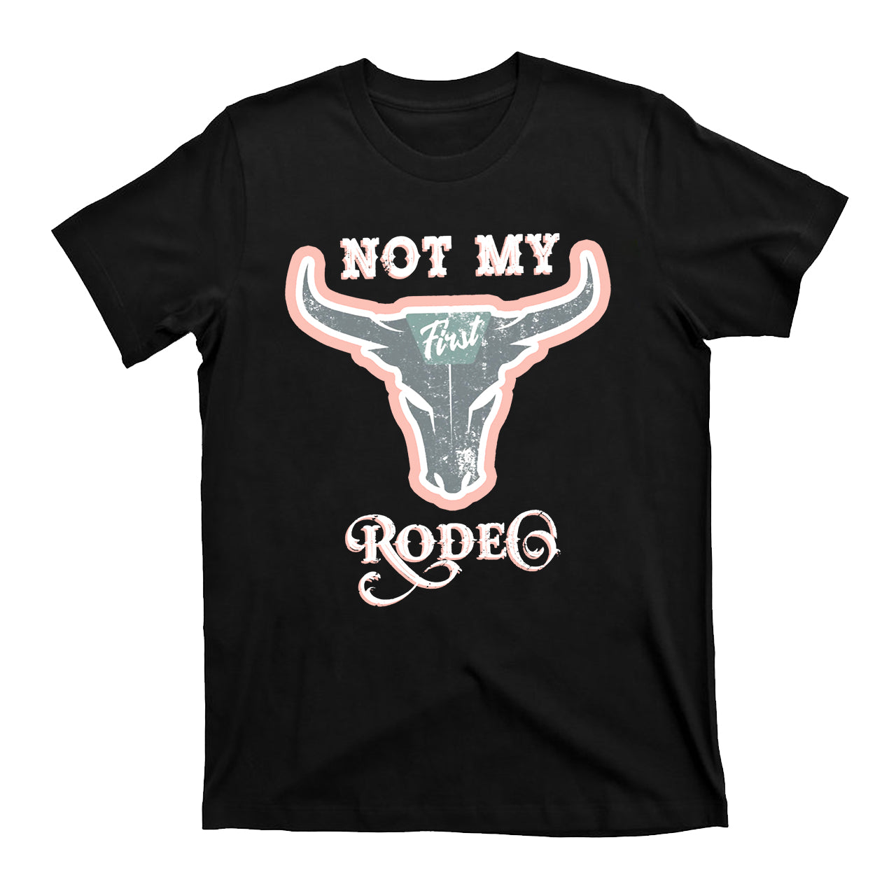 Not My First Rodeo Cowboy T-Shirts