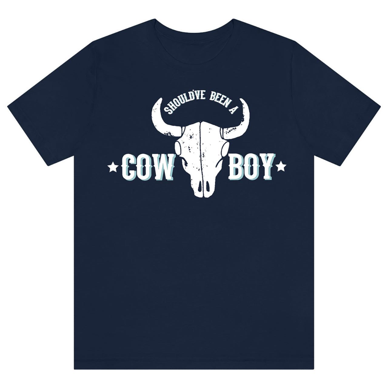 Distressed Design Should've Been A Cowboy Tees