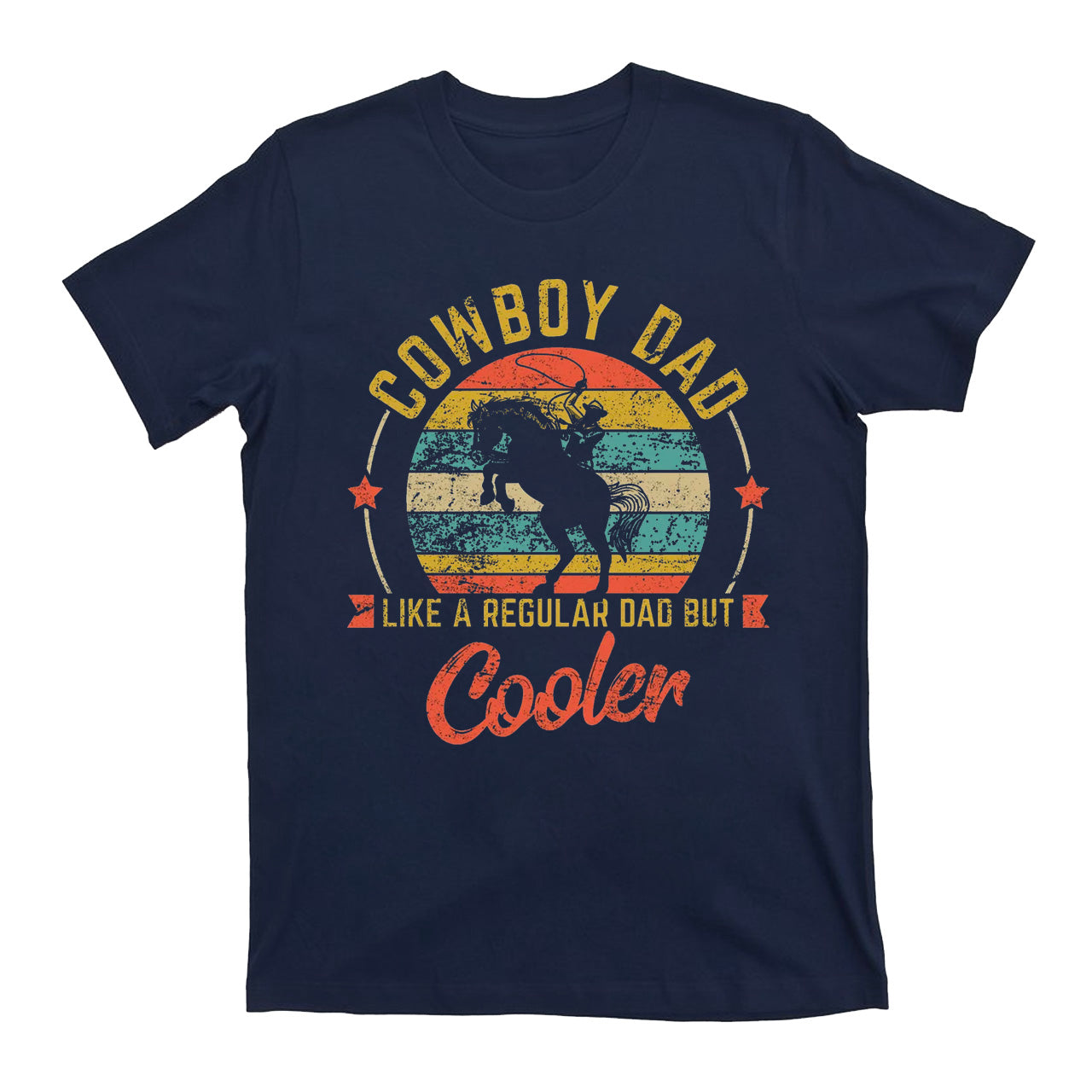 Cowboy Dad Like A Regular Dad But Cooler T-Shirts