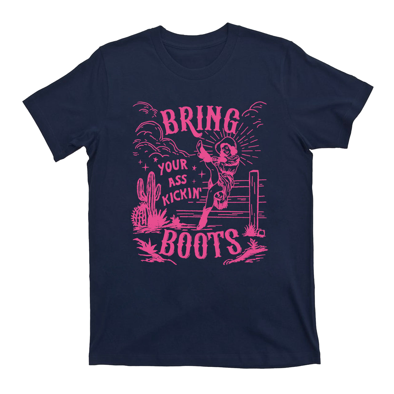 Bring Your Ass Kicking Boots Western Trendy Cowgirl Tees