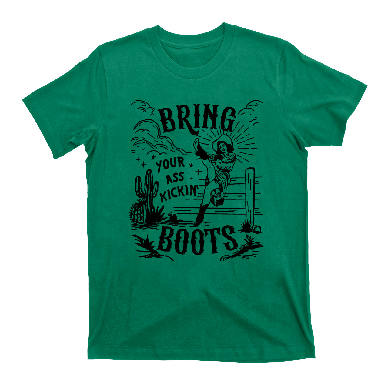 Bring Your Ass Kicking Boots Western Trendy Cowgirl Tees