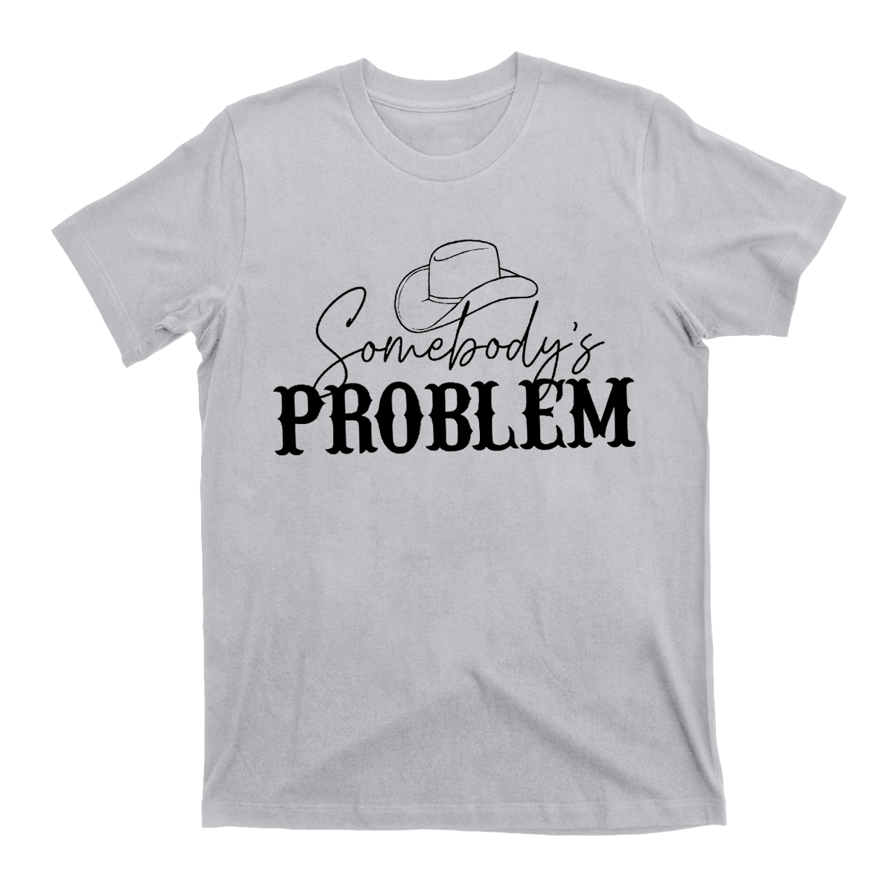 Somebody’s Problem Country Music Tees