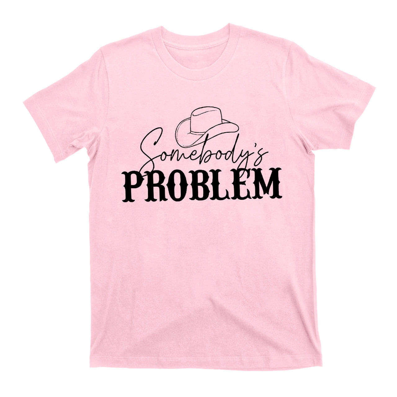Somebody's Problem Country Music Tees