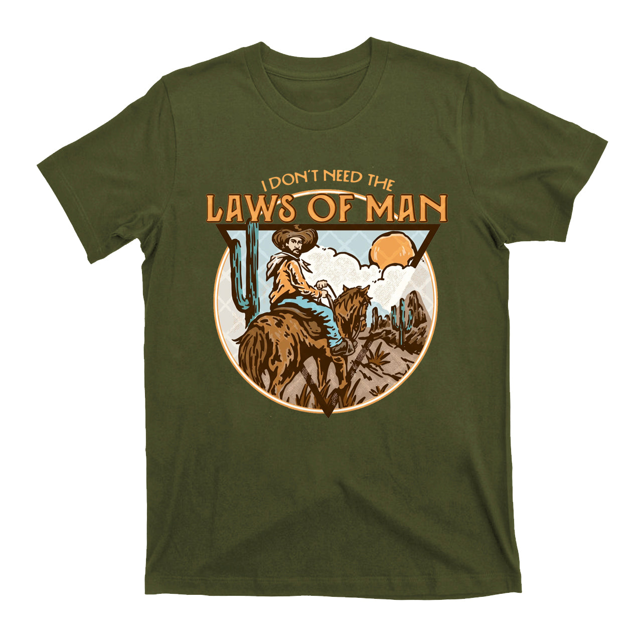 I Don't Need The Laws Of Man Western Cowboy T-Shirts