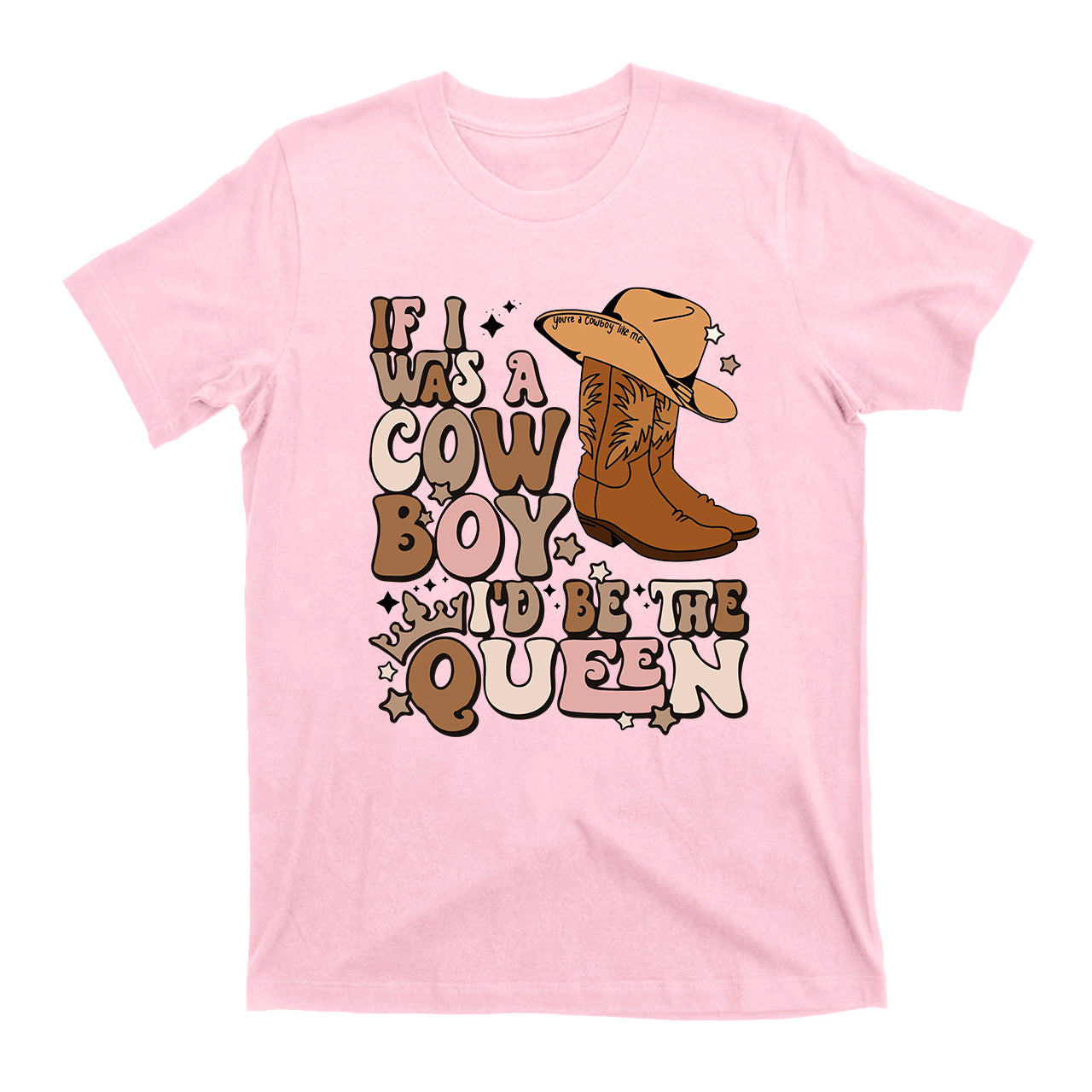 I'D Be The Queen Cowboy T-Shirts