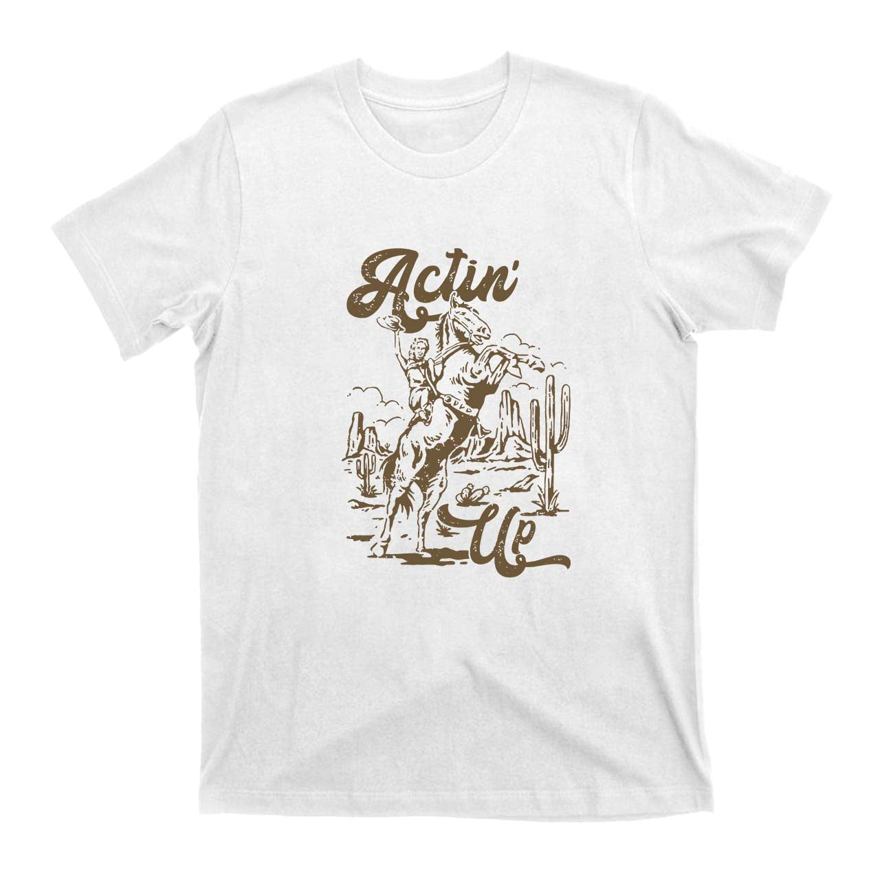 Actin Up Country Concert Cowboy T-Shirts