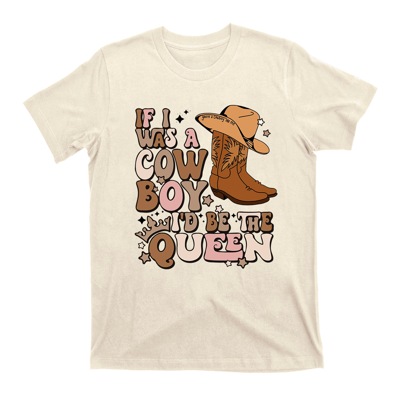 I'D Be The Queen Cowboy T-Shirts