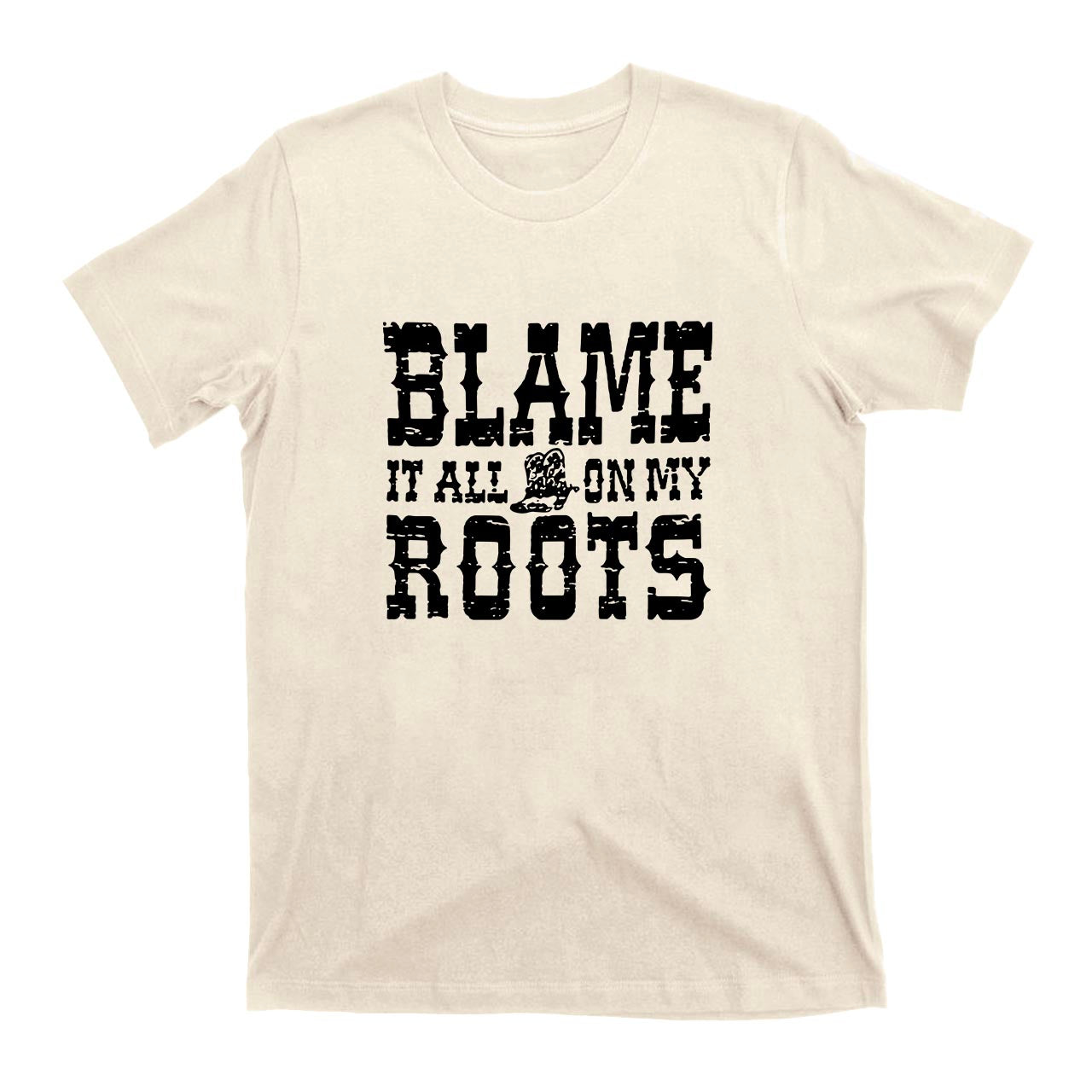 Blame It All On My Roots Cowboy T-Shirts