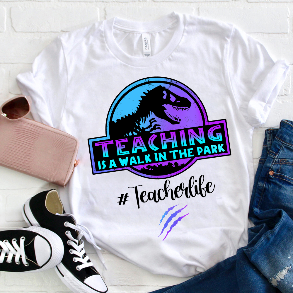 Teaching Is A Walk In The Park Teacherlife T-Shirt
