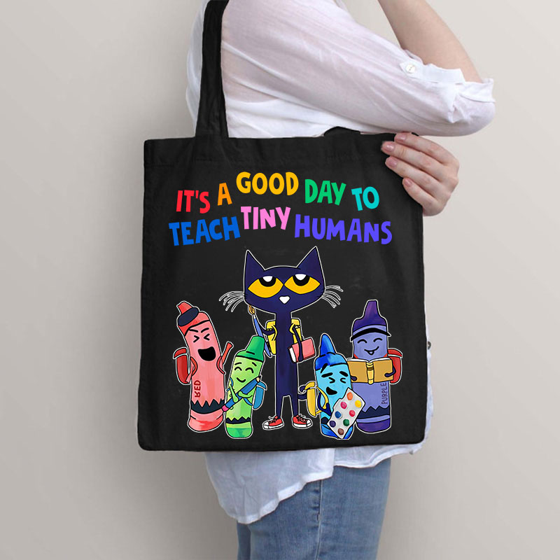 It's A Good Day To Teach Tiny Humans Tote Bag
